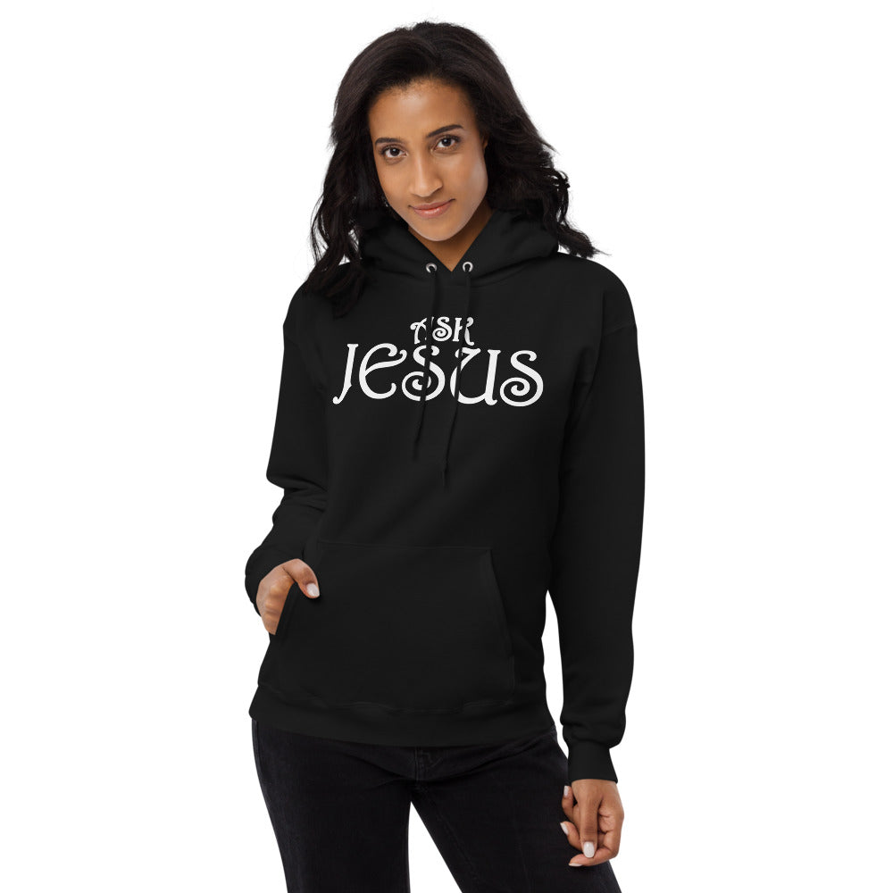Ask Jesus Unisex Fleece Hoodie