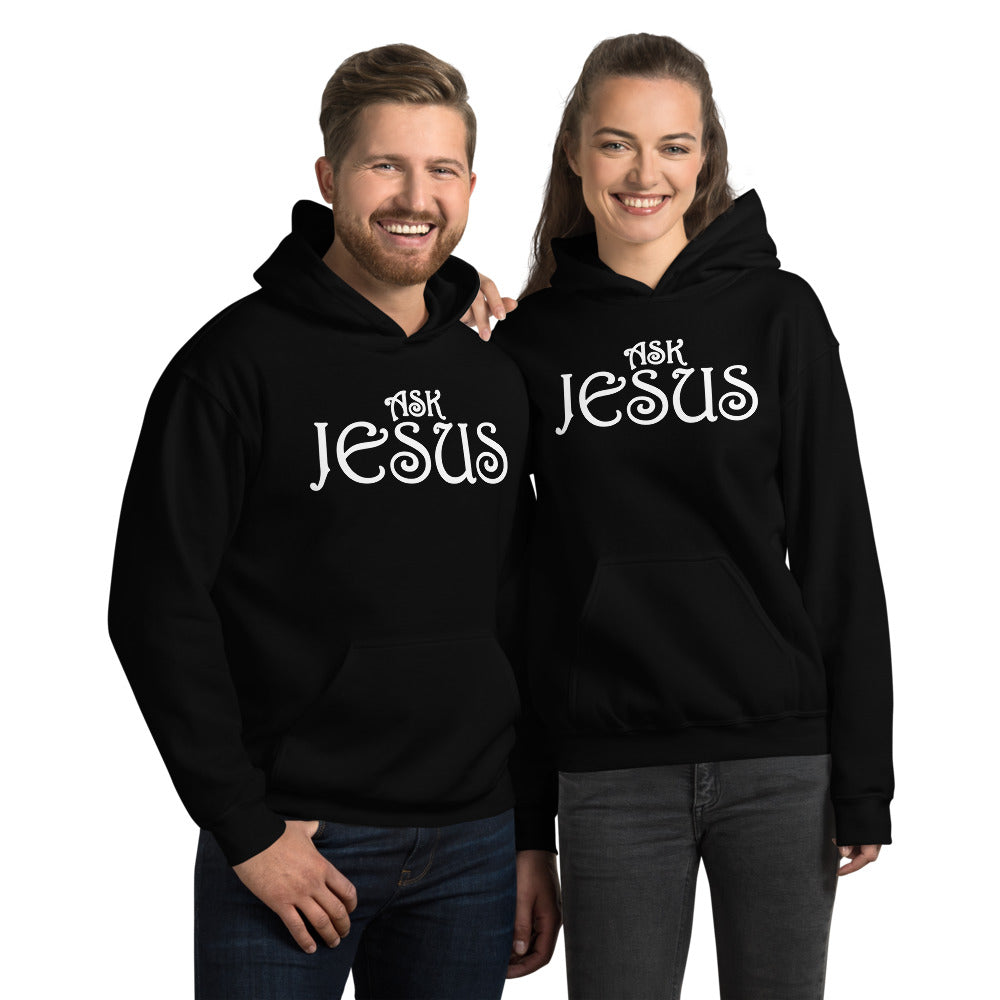 Ask Jesus Unisex Hoodie