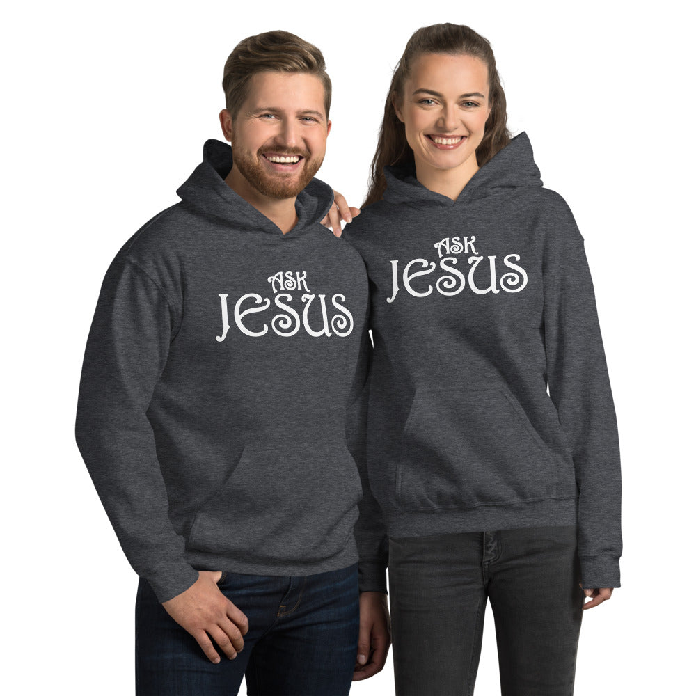 Ask Jesus Unisex Hoodie