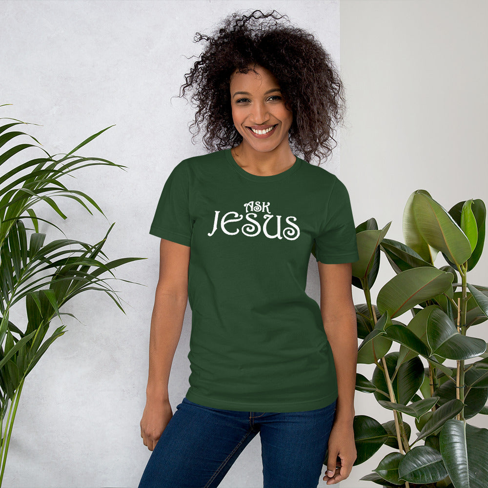 Ask Jesus Unisex T-Shirt