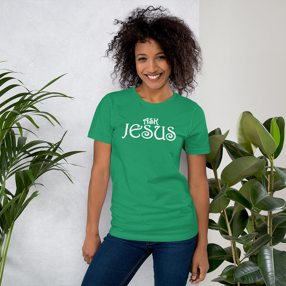 Ask Jesus Unisex T-Shirt