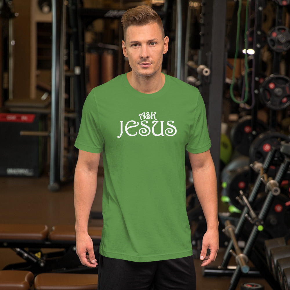 Ask Jesus Unisex T-Shirt With a Variety Colors