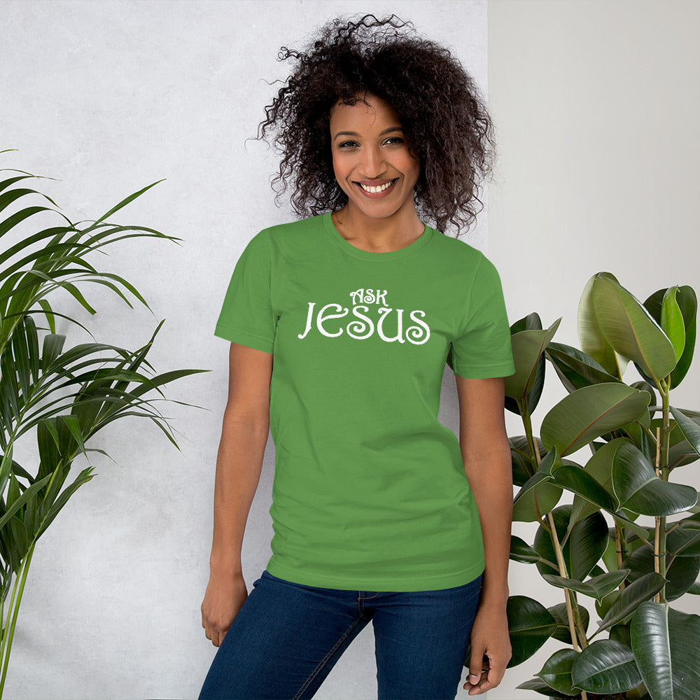 Ask Jesus Unisex T-Shirt