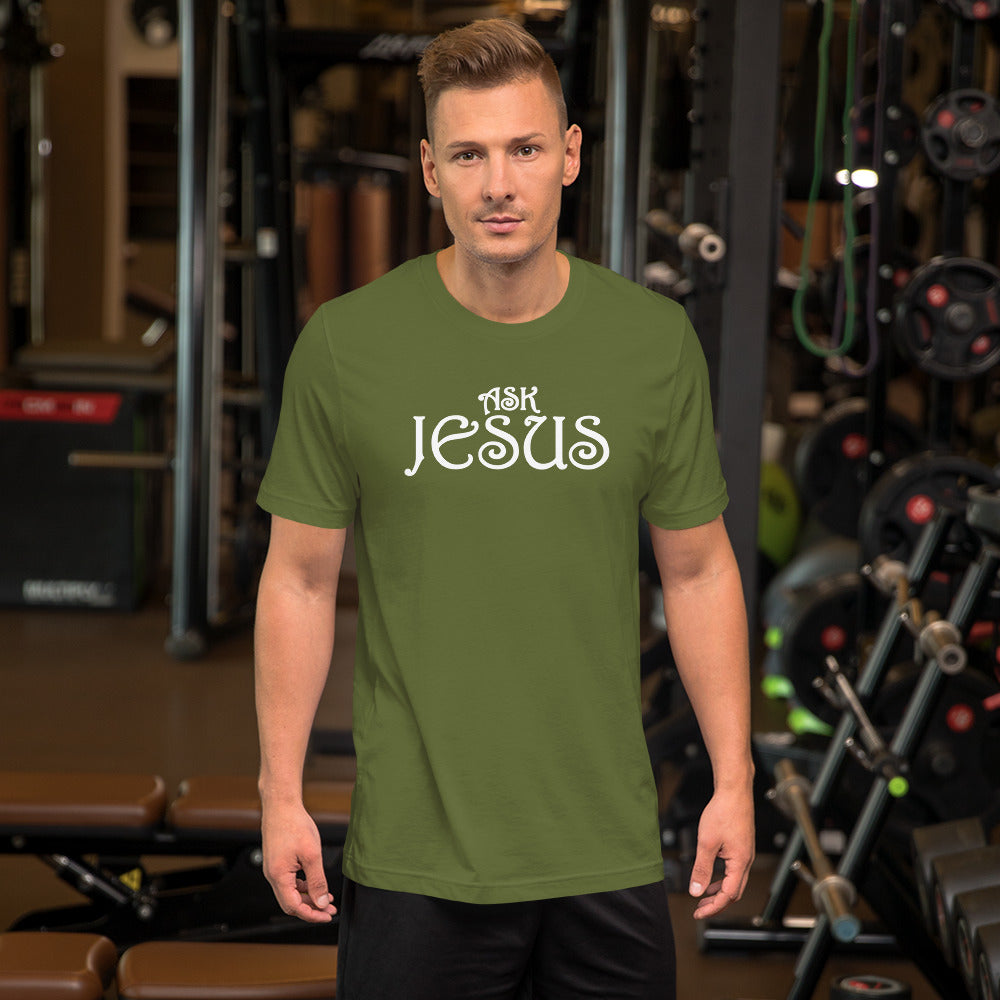 Ask Jesus Unisex T-Shirt With a Variety Colors