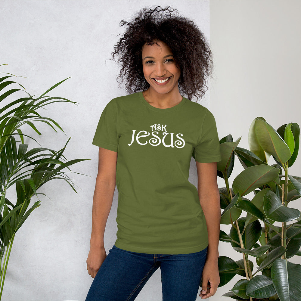 Ask Jesus Unisex T-Shirt