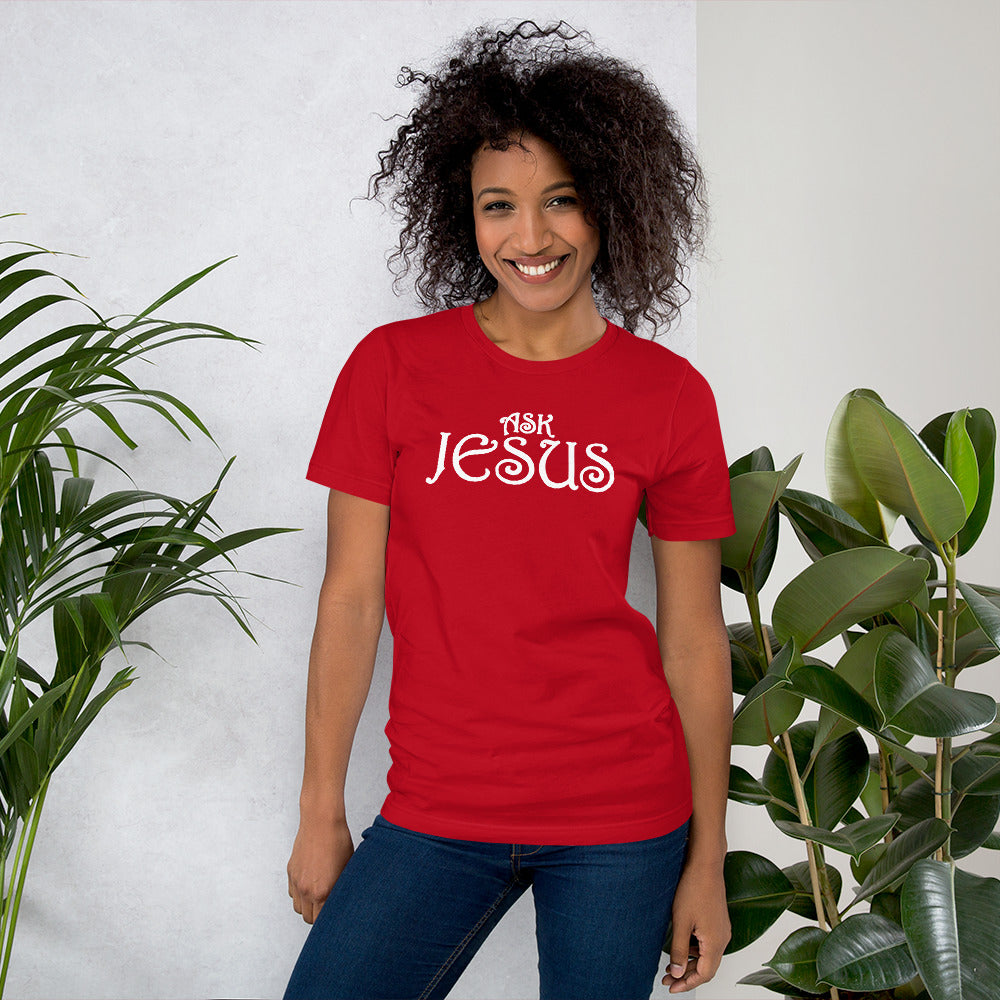 Ask Jesus Unisex T-Shirt